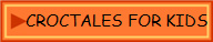 CROCTALES FOR KIDS